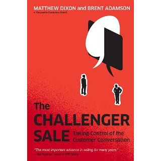 The Challenger Sale Taking Control of the Customer Conversation eBook
