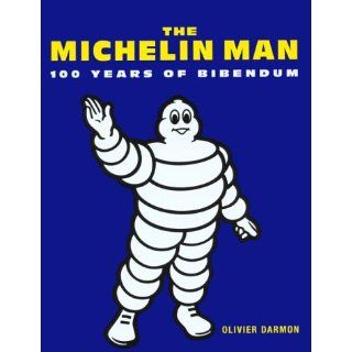 Michelin Man 100 Years of Bibendum Olivier Darmon