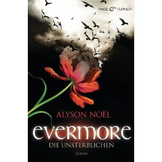 Evermore   Die Unsterblichen Roman eBook Alyson Noël, Marie Luise