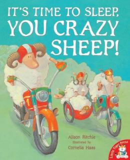 Its Time to Sleep, You Crazy Sheep!, Alison Ritchie 1845066308