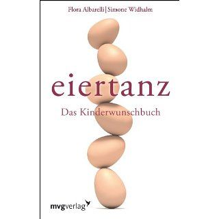 Eiertanz Das Kinderwunschbuch eBook Flora Albarelli, Simone Widhalm