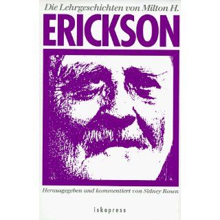 Die Lehrgeschichten von Milton H. Erickson Sidney Rosen