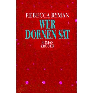 Wer Dornen sät Rebecca Ryman Bücher