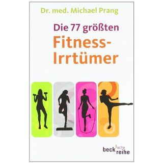 Die 77 größten Fitnessirrtümer Michael Prang Bücher