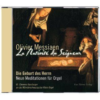 Olivier Messiaen La Nativité du Seigneur Die Geburt Christi 