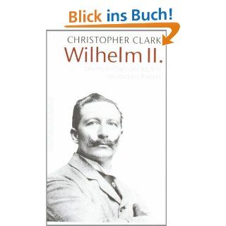 Wilhelm II. Die Herrschaft des letzten deutschen Kaisers 
