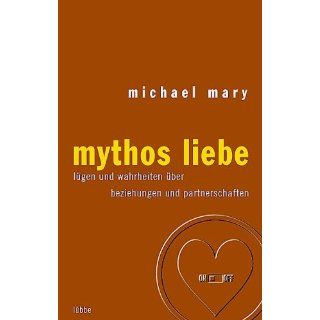 Mythos Liebe Michael Mary Bücher