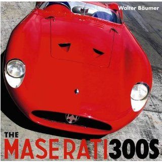 The Maserati 300s Walter Baeumer Englische Bücher