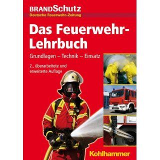 Das Feuerwehr Lehrbuch Grundlagen   Technik   Einsatz 