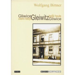 Gleiwitz heisst heute Gliwice /Gliwice zwano kiedys Gleiwitz Eine