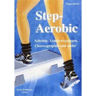 Step Aerobic. Schritte, Armbewegungen, Choreographie und mehr 