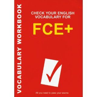 Check Your English Vocabulary for FCE+ Vocabulary Workbook 