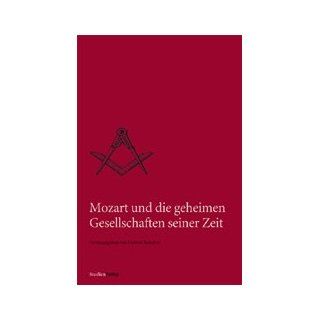 Mozart und die geheimen Gesellschaften seiner Zeit (Quellen und