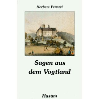Sagen aus dem Vogtland Herbert Feustel Bücher