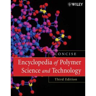 Encyclopedia of Polymer Science and Technology, Concise 