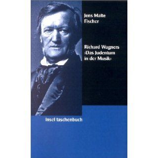 Richard Wagners Das Judentum in der Musik Jens M