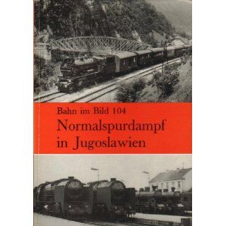 Normalspurdampf in Jugoslawien   Bahn im Bild 104 Alfred
