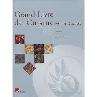Grand livre de cuisine d Alain Ducasse Alain Ducasse