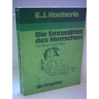 Haeberle Die Sexualität des Menschen   Handbuch und Atlas