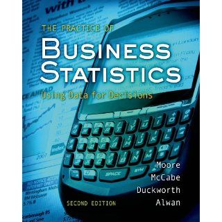 The Practice of Business Statistics, w. CD ROM David S
