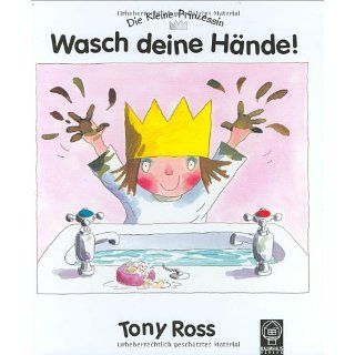 Die kleine Prinzessin. Wasch deine Hände Tony Ross