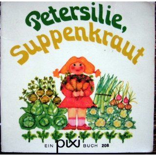 Petersilie Suppenkraut. Pixi 208 (Pixi Bücher) Bücher
