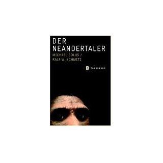 Der Neandertaler Michael Bolus, Ralf W. Schmitz Bücher