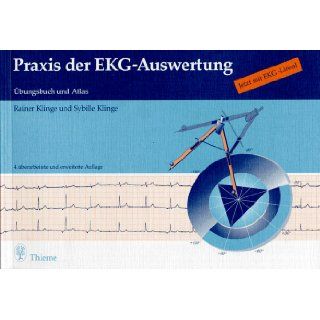 Praxis der EKG  Auswertung. Übungsbuch und Atlas Rainer
