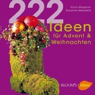 222 Ideen für Advent & Weihnachten Klaus Wagener, Susanne