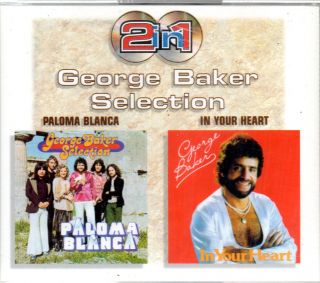 George Baker Selection   2 in 1   Paloma Blanca / In Your Heart   2 CD