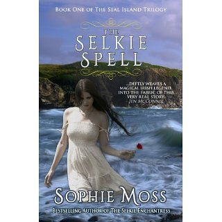 The Selkie Spell (Seal Island Trilogy) eBook Sophie Moss 