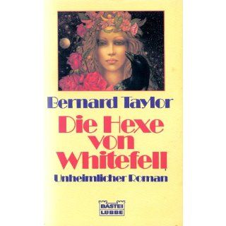 Die Hexe von Whitefell. Unheimlicher Roman.: Bernard Taylor