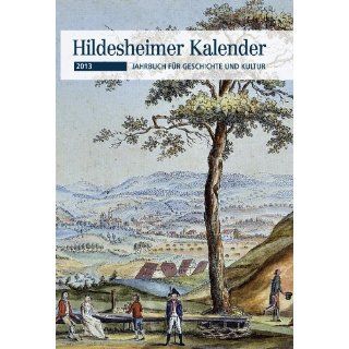 Hildesheimer Kalender 2013 Jahrbuch für Geschichte und Kultur