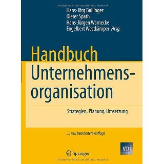 Handbuch Unternehmensorganisation Strategien, Planung, Umsetzung (VDI