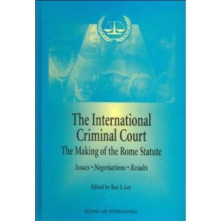 The International Criminal Court The Making of the Rome Statute
