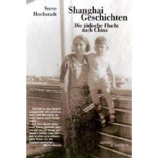 Shanghai Geschichten Die jüdische Flucht nach China 