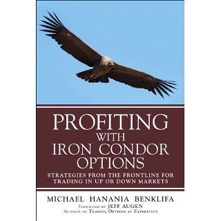 Profiting with Iron Condor Options Strategies from the Frontline for