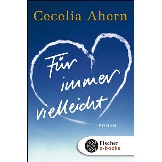 Für immer vielleicht Roman eBook Cecelia Ahern Kindle
