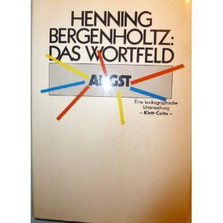 Das Wortfeld Angst Henning Bergenholtz Bücher