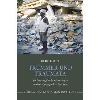 Trümmer und Traumata Anthroposophische Grundlagen