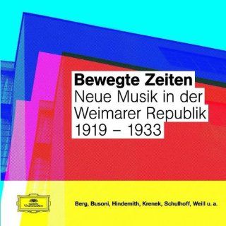 Bewegte Zeiten Neue Musik in der Weimarer Republik Musik