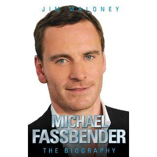 Michael Fassbender   The Biography eBook Jim Maloney 