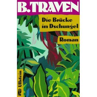 Die Brücke im Dschungel. B. Traven Bücher