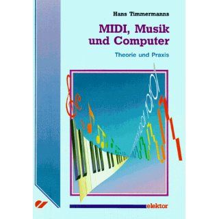 Midi, Musik und Computer. Theorie und Praxis: Hans