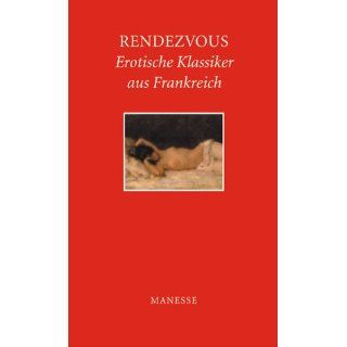Rendezvous. Erotische Klassiker aus Frankreich Bücher