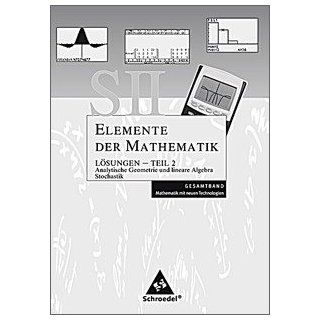 Elemente der Mathematik. Lösungen Teil 1 (Gesamtband SII   Mathematik