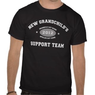 New Grandchild 2012 Support Team Tees