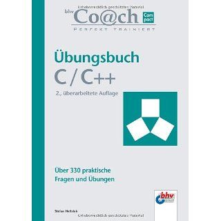 Übungsbuch C/C++ Über 330 praktische Fragen und Übungen (bhv Coach