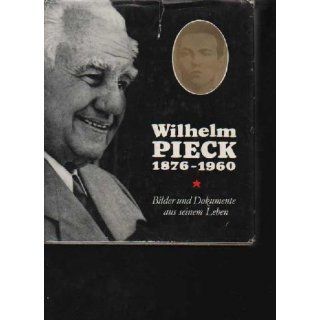 Wilhelm Pieck 1876 1960, Bilder und Dokumente aus seinem Leben, 330