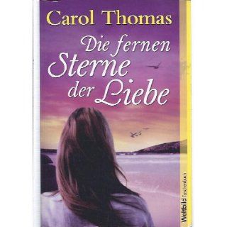 Carol Thomas: Die fernen Sterne der Liebe: Carol Thomas
